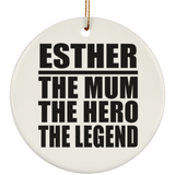Esther The Mum The Hero The Legend - Circle Ornament