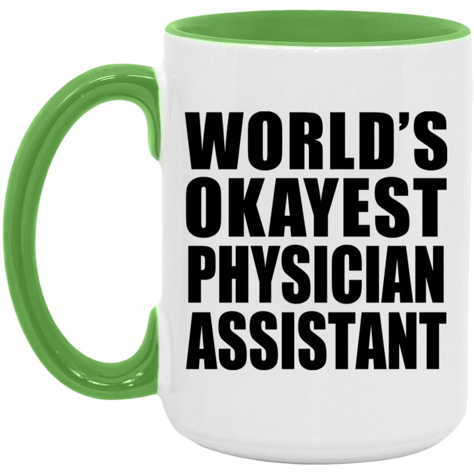 World's Okayest Physician Assistant - 15oz Accent Mug Green