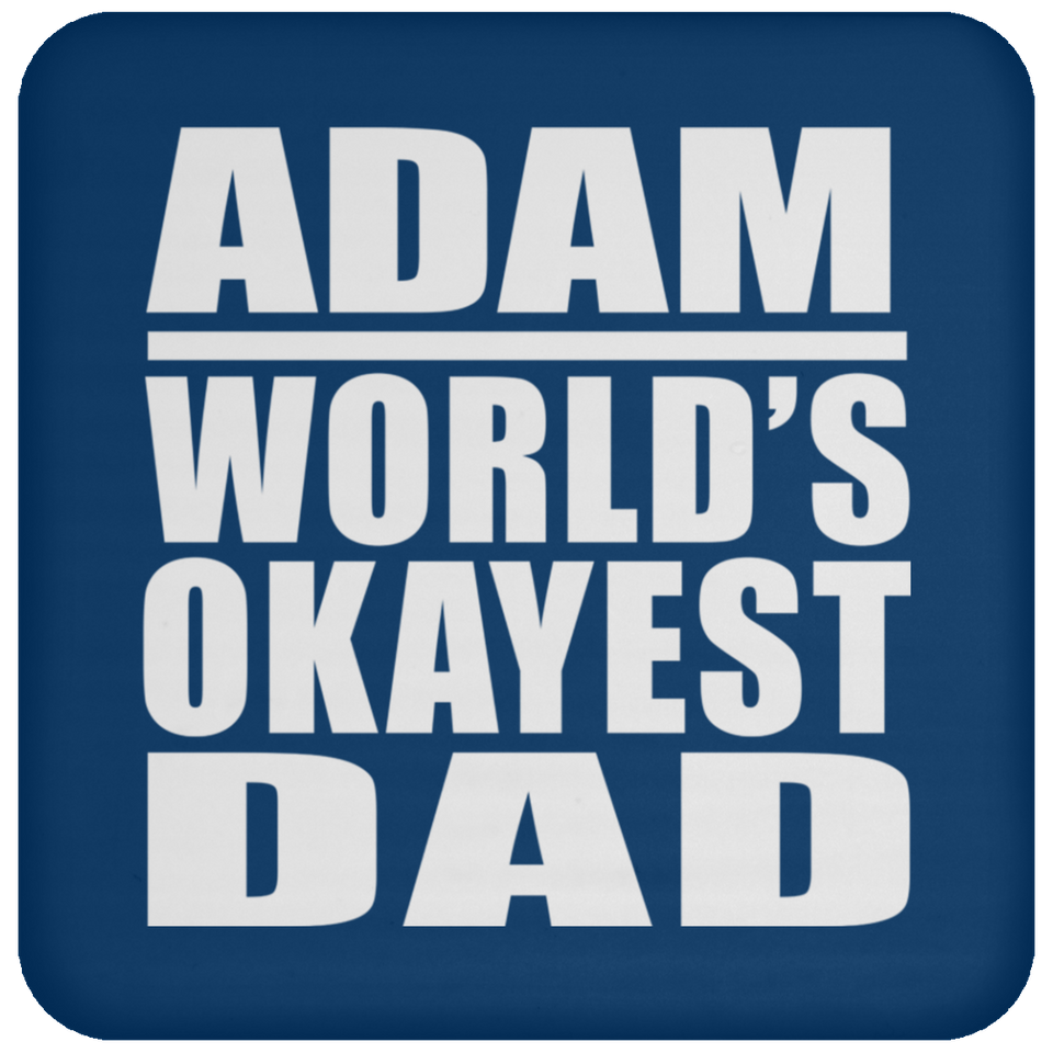 Adam World's Okayest Dad - Drink Coaster