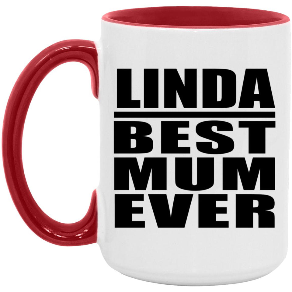 Linda Best Mum Ever - 15oz Accent Mug Red