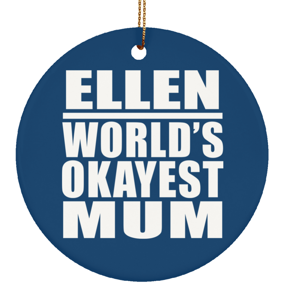 Ellen World's Okayest Mum - Circle Ornament