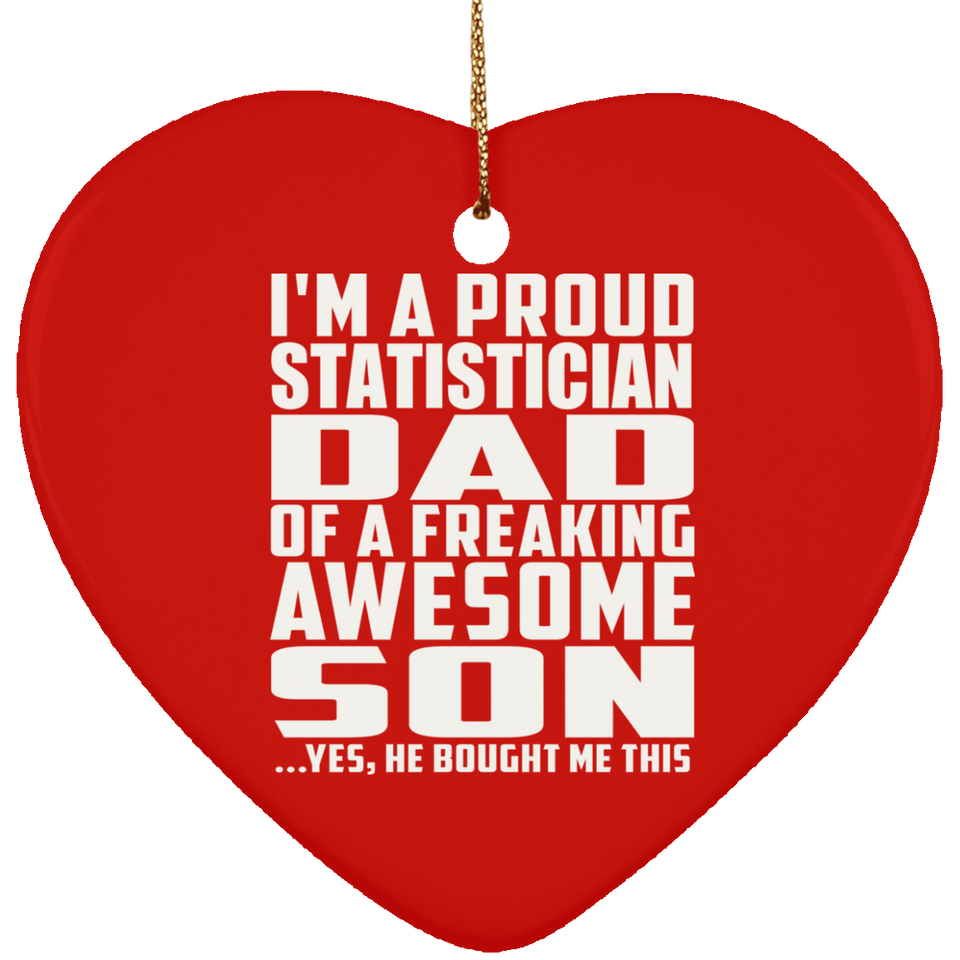 Proud Statistician Dad Of Awesome Son - Heart Ornament