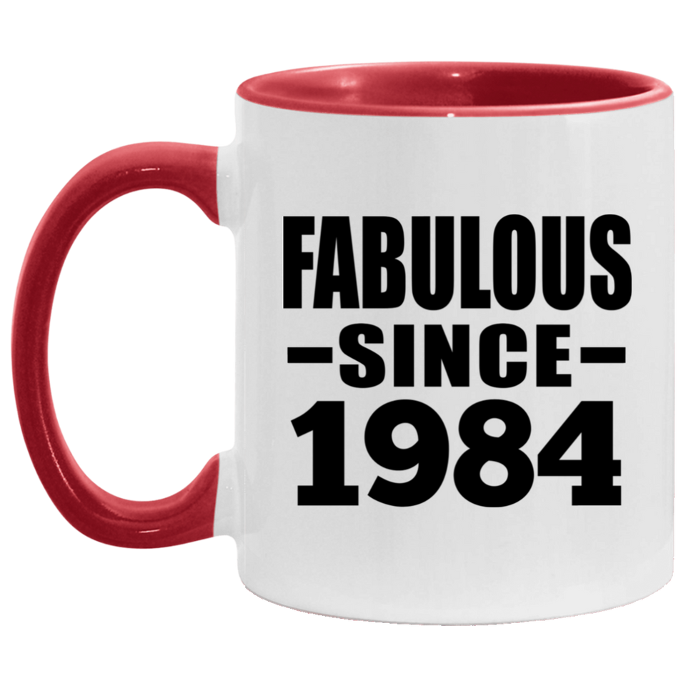 40th Birthday Fabulous Since 1984 - 11oz Accent Mug Red
