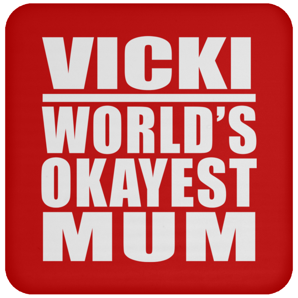Vicki World's Okayest Mum - Drink Coaster