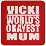 Vicki World's Okayest Mum - Drink Coaster