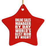 Online Sales Manager By Day World's Best Mom By Night - Star Ornament