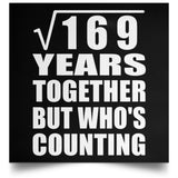 13th Anniversary Square Root of 169 Years Who's Counting - Poster Square