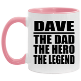 Dave The Dad The Hero The Legend - 11oz Accent Mug Pink