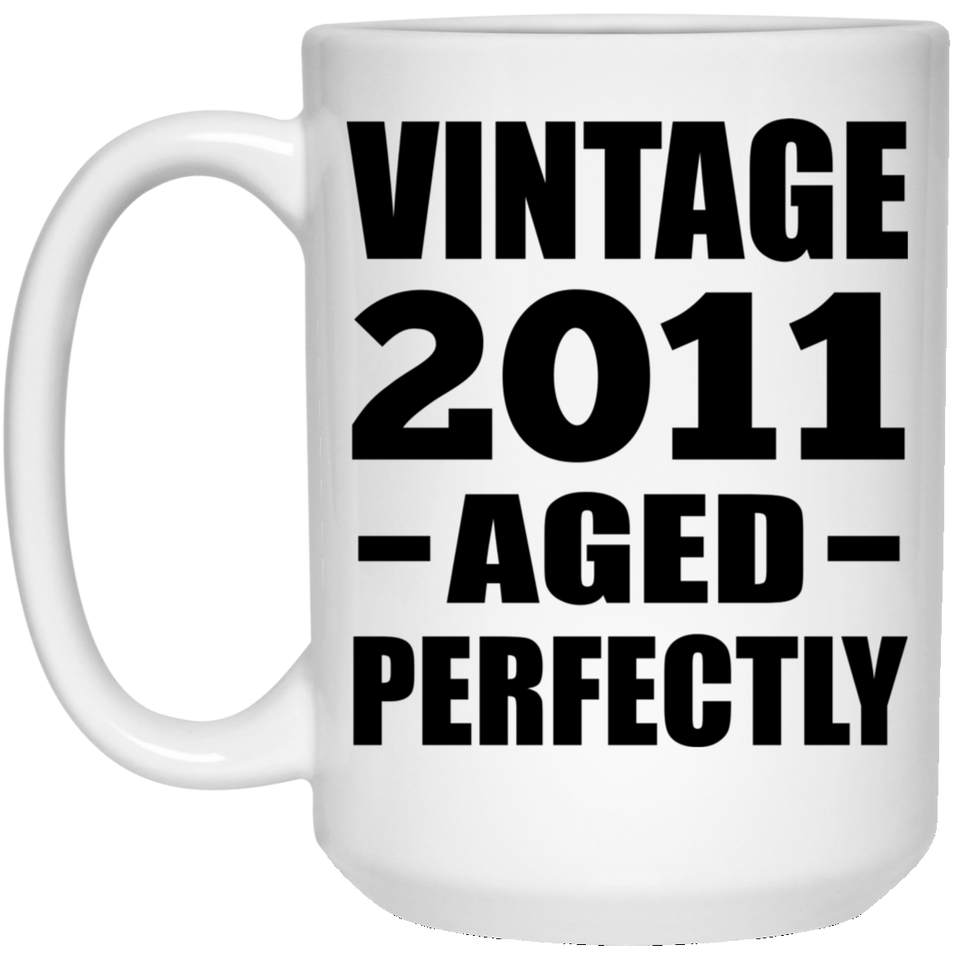 13th Birthday Vintage 2011 Aged Perfectly - 15oz Coffee Mug