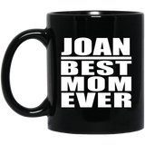 Joan Best Mom Ever - 11 Oz Coffee Mug Black