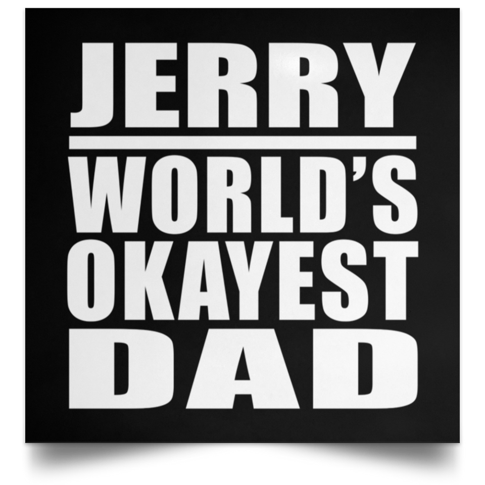 Jerry World's Okayest Dad - Poster Square