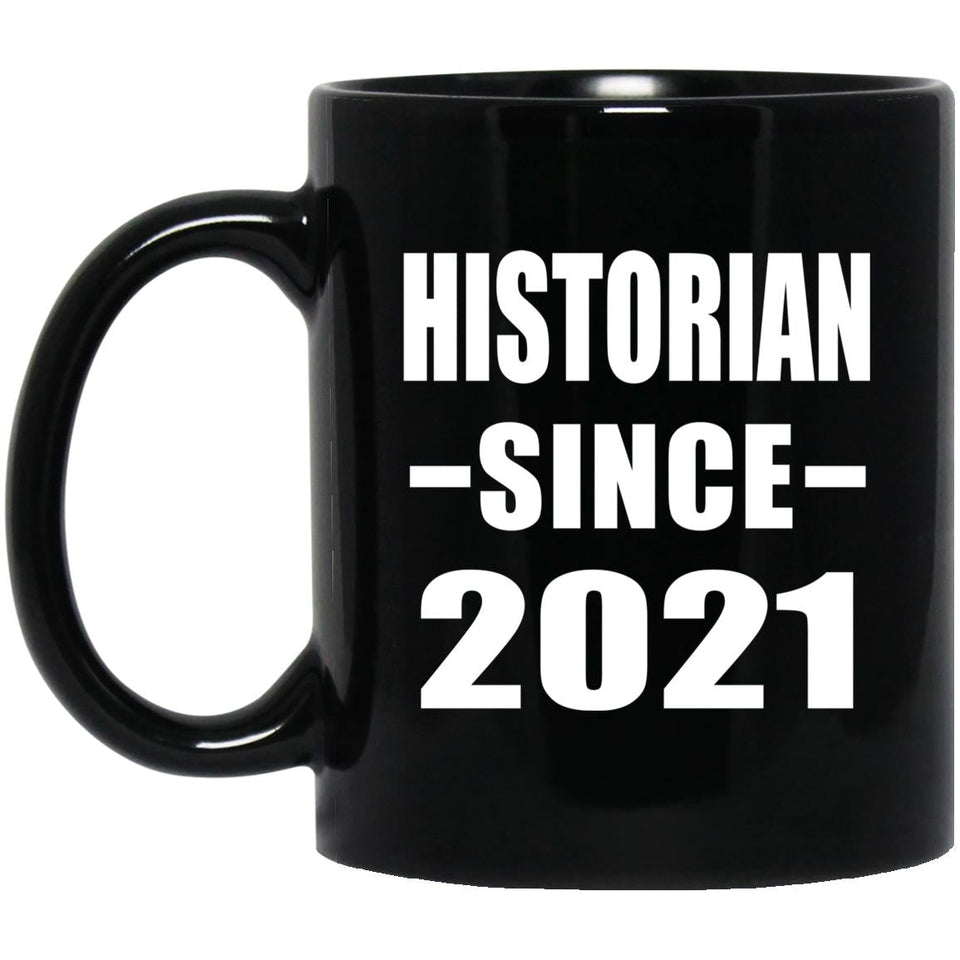 Historian Since 2021 - 11oz Coffee Mug Black