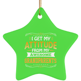I Get My Attitude From My Awesome Grandparents - Star Ornament