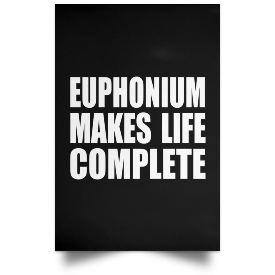 Euphonium Makes Life Complete - Poster Portrait