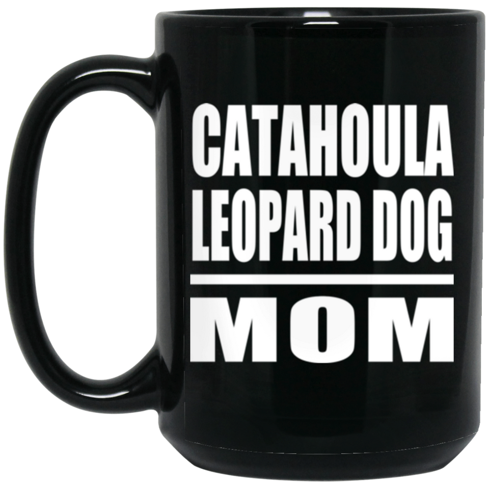 Catahoula Leopard Dog Mom - 15oz Coffee Mug Black