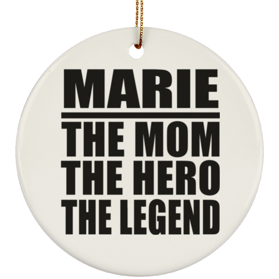 Marie The Mom The Hero The Legend - Circle Ornament