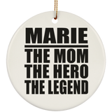 Marie The Mom The Hero The Legend - Circle Ornament