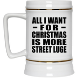 All I Want For Christmas Is More Street Luge - Beer Stein