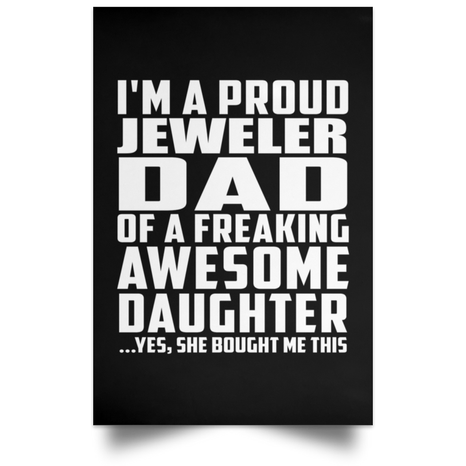 Proud Jeweler Dad Of Awesome Daughter - Poster Portrait