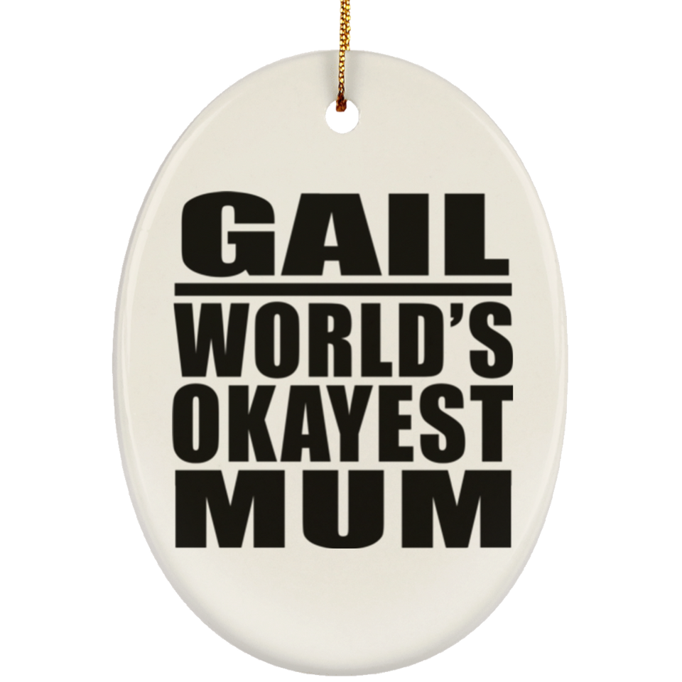 Gail World's Okayest Mum - Oval Ornament