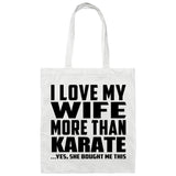 I Love My Wife More Than Karate - Tote Bag White
