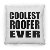 Coolest Roofer Ever - Throw Pillow