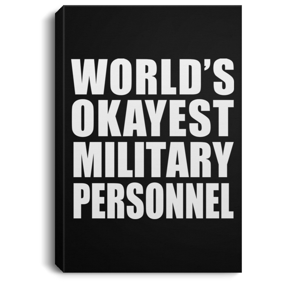 World's Okayest Military Personnel - Canvas Portrait