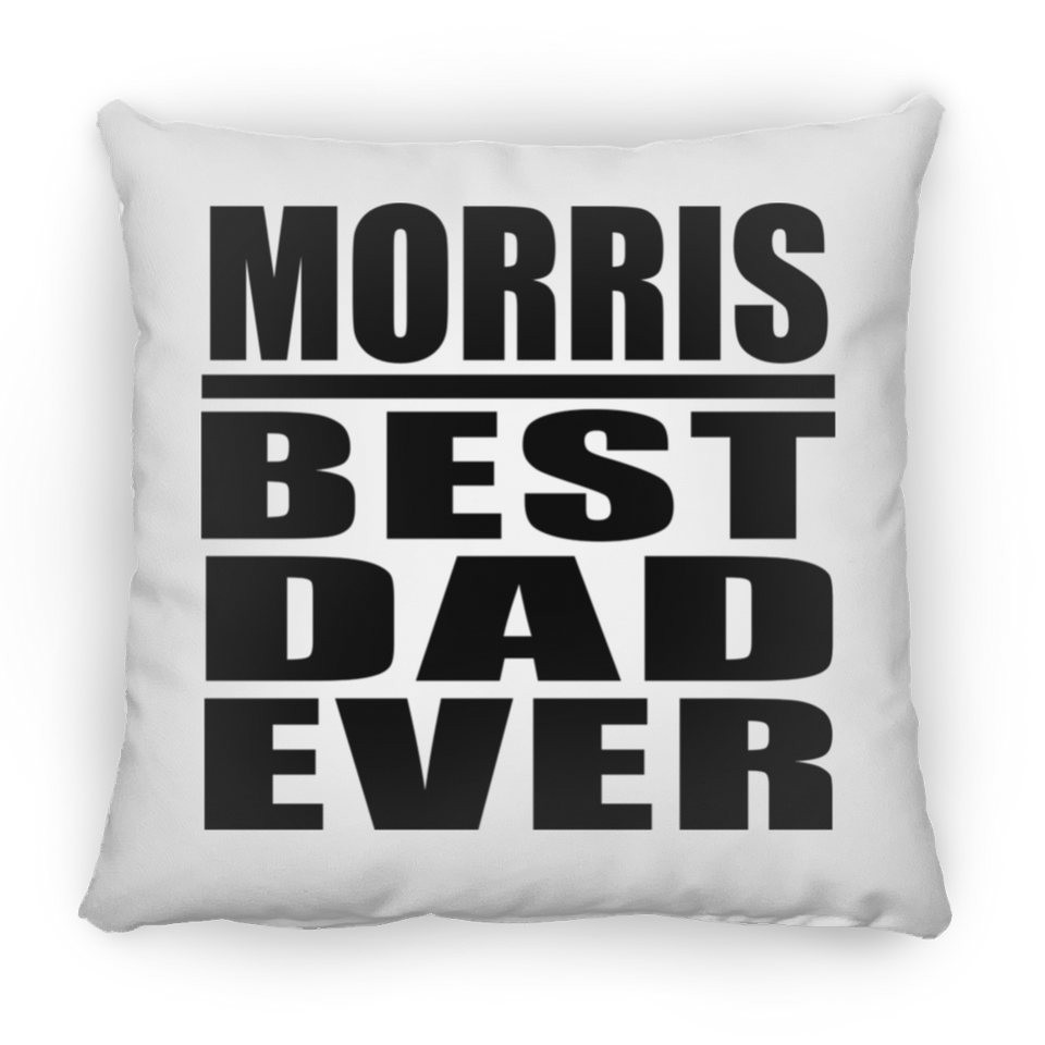 Morris Best Dad Ever - Throw Pillow