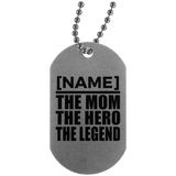 [CC] Personalized Gift, Name The Mom Hero Legend - Military Dog Tag