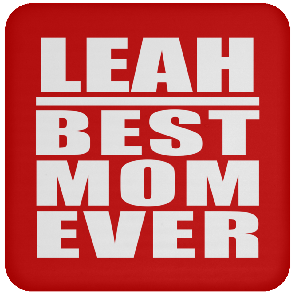 Leah Best Mom Ever - Drink Coaster