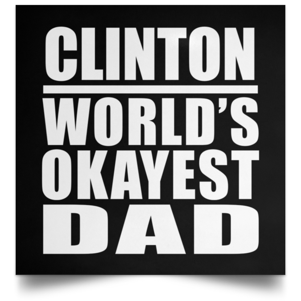 Clinton World's Okayest Dad - Poster Square