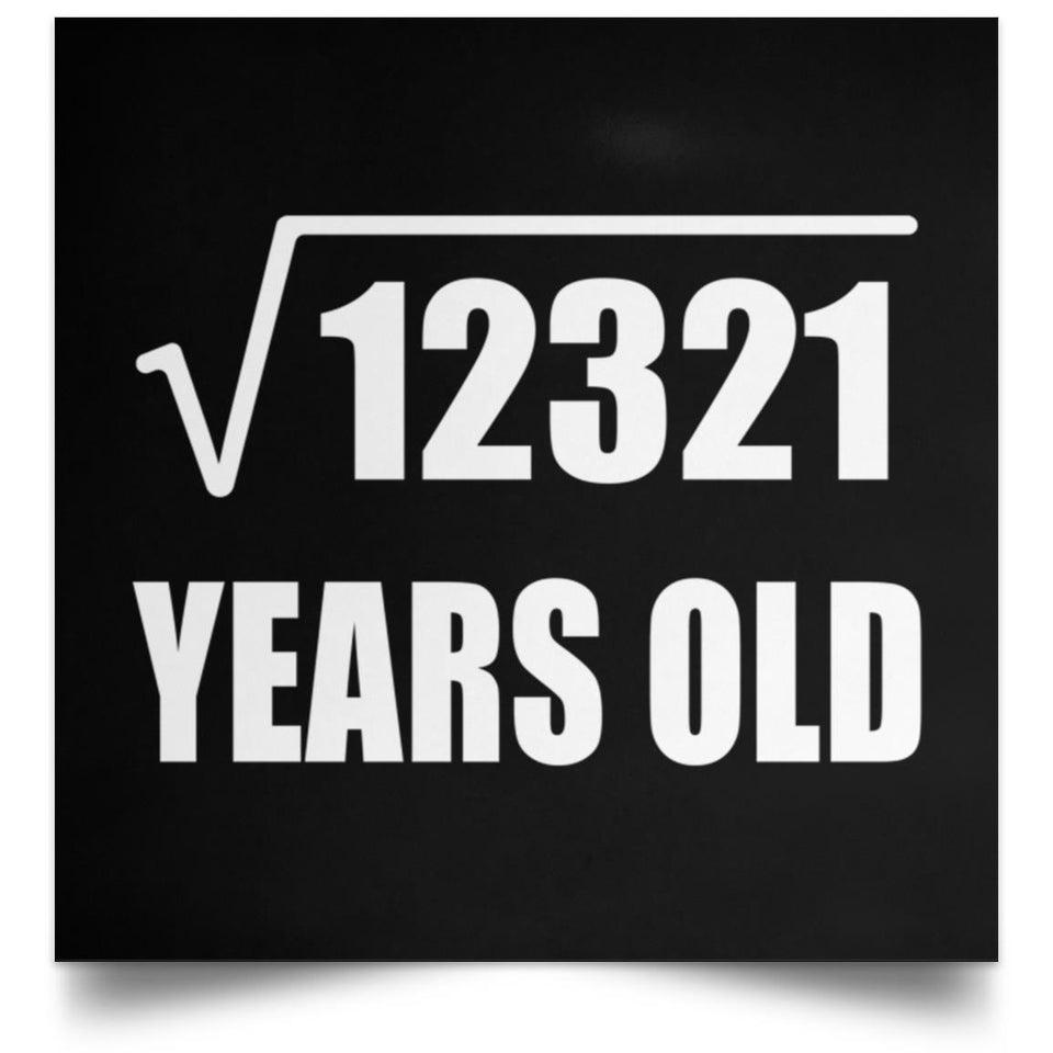 111th Birthday Square Root of 12321 Years Old - Poster Square