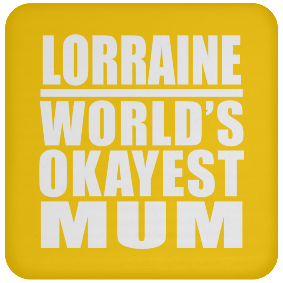 Lorraine World's Okayest Mum - Drink Coaster