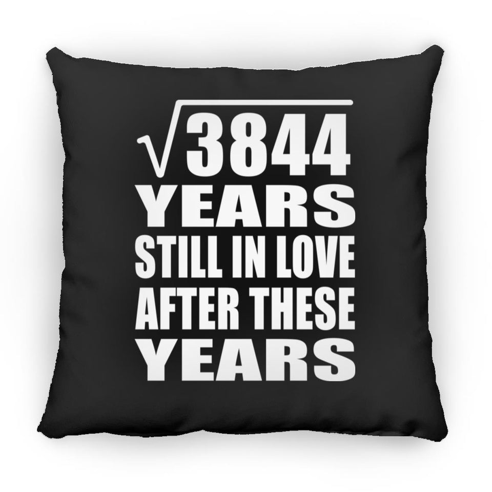 62nd Anniversary Square Root of 3844 Years Still In Love - Throw Pillow Black