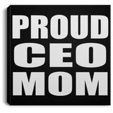 Proud CEO Mom - Canvas Square