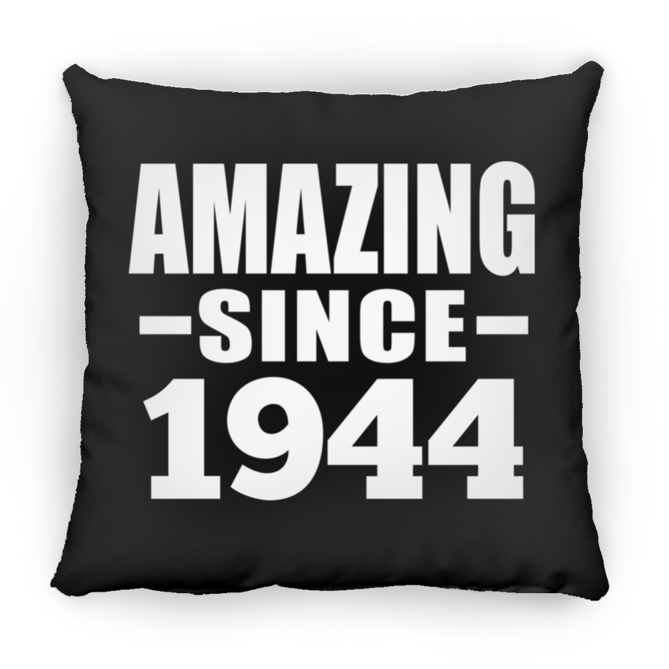80th Birthday Amazing Since 1944 - Throw Pillow Black