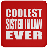 Coolest Sister In Law Ever - Drink Coaster