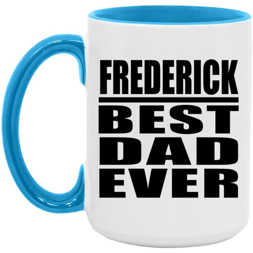 Frederick Best Dad Ever - 15oz Accent Mug Blue