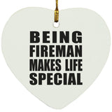 Being Fireman Makes Life Special - Heart Ornament