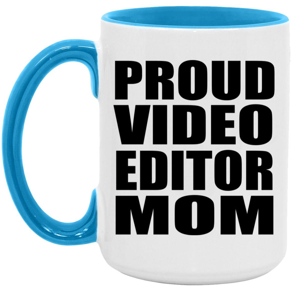 Proud Video Editor Mom - 15oz Accent Mug Blue