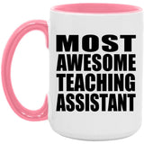 Most Awesome Teaching Assistant - 15oz Accent Mug Pink