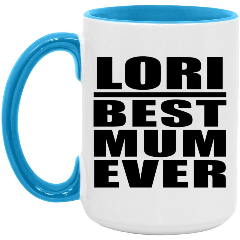 Lori Best Mum Ever - 15oz Accent Mug Blue