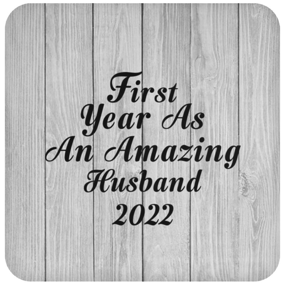 First Year As An Amazing Husband 2022 - Drink Coaster F