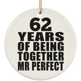 62nd Anniversary 62 Years Of Being Mr Perfect - Circle Ornament
