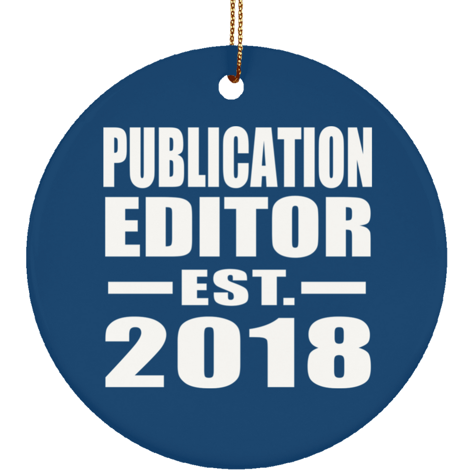 Publication Editor Established EST. 2018 - Circle Ornament