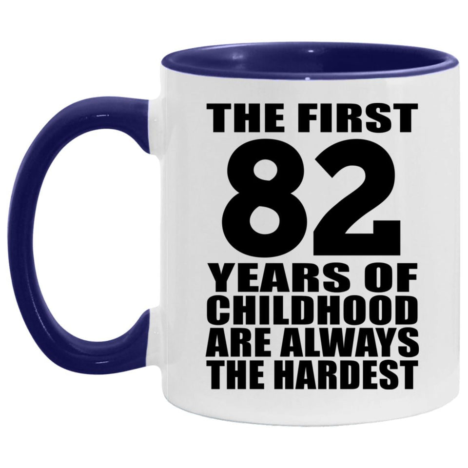 82nd Birthday First 82 Years of Childhood Are The Hardest - 11oz Accent Mug Purple