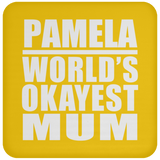 Pamela World's Okayest Mum - Drink Coaster