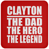 Clayton The Dad The Hero The Legend - Drink Coaster
