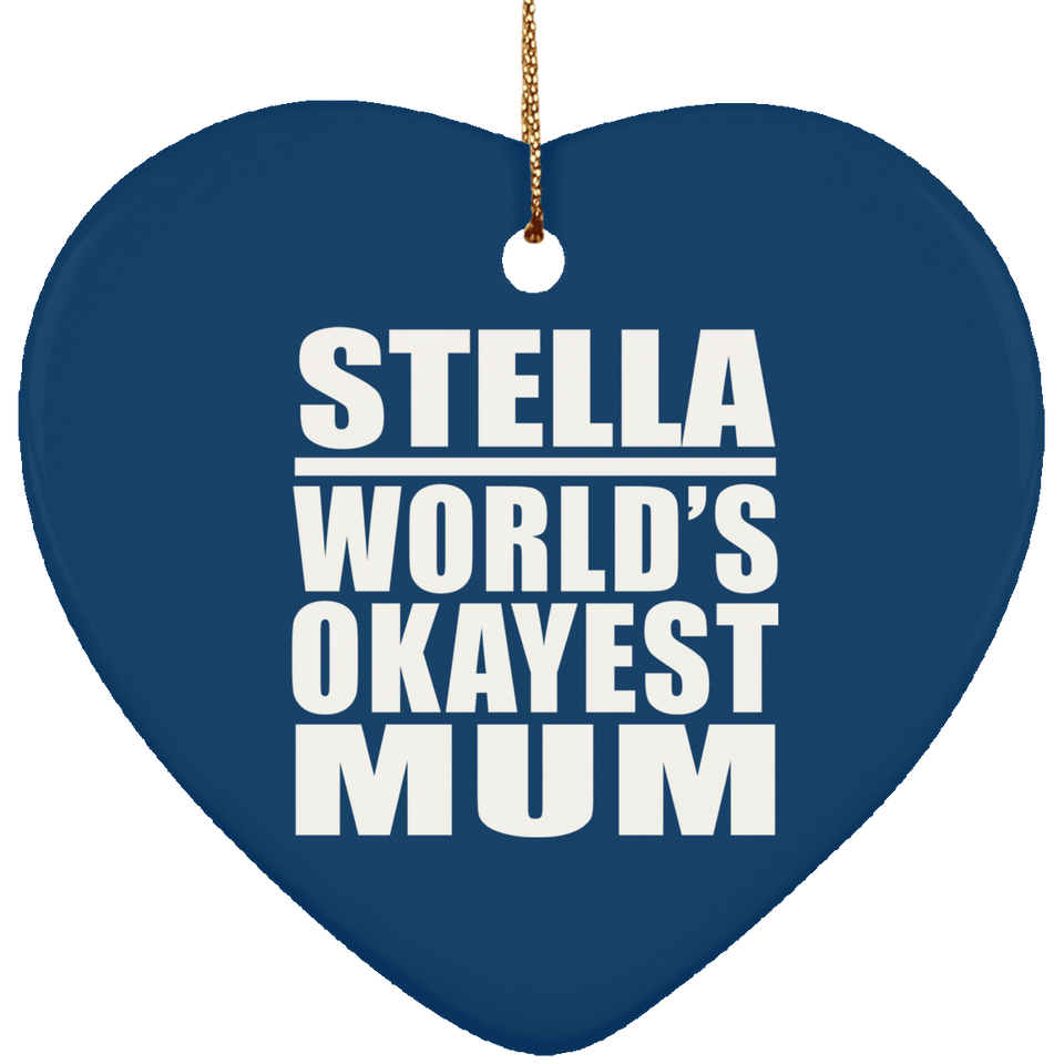 Stella World's Okayest Mum - Heart Ornament