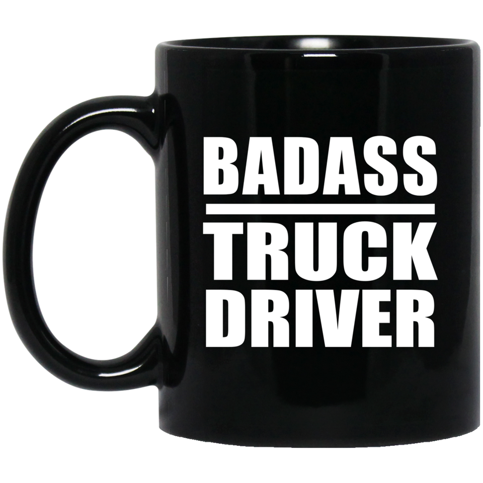 Badass Truck Driver - 11oz Coffee Mug Black